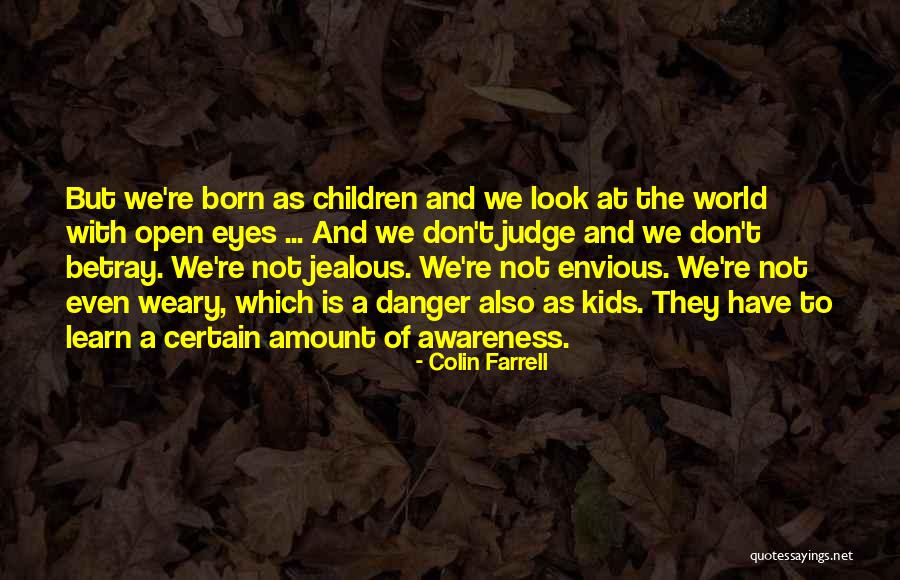 Jealous Of U Quotes By Colin Farrell Jealous Of U Quotes By Colin Farrell