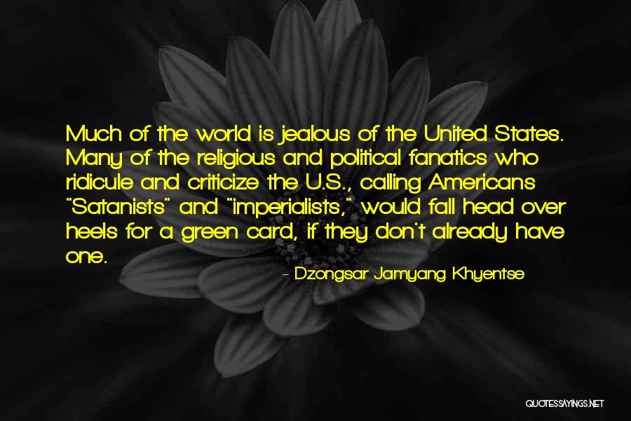 Jealous Of U Quotes By Dzongsar Jamyang Khyentse Jealous Of U Quotes By Dzongsar Jamyang Khyentse