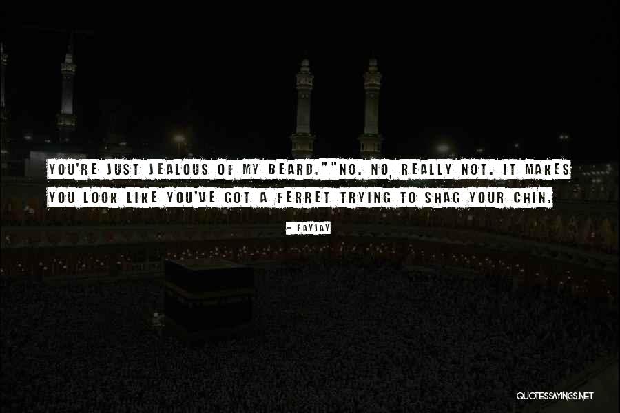 Jealous Of You Quotes By FayJay Jealous Of You Quotes By FayJay