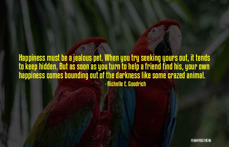 Jealous Of You Quotes By Richelle E. Goodrich Jealous Of You Quotes By Richelle E. Goodrich