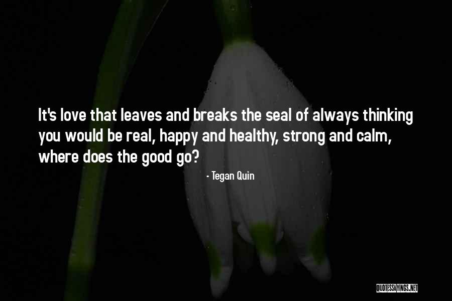 Jealous Of You Quotes By Tegan Quin Jealous Of You Quotes By Tegan Quin