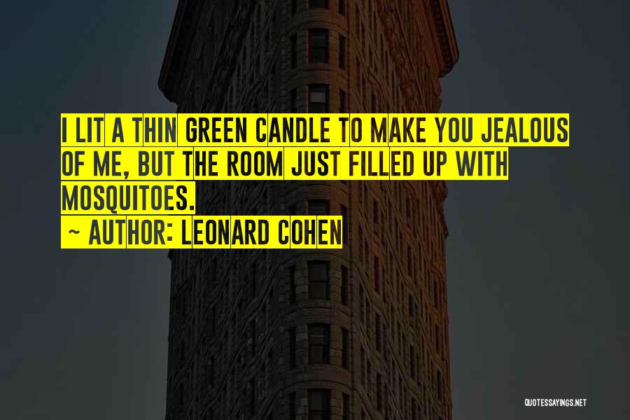 Jealous Of Your Relationship Quotes By Leonard Cohen