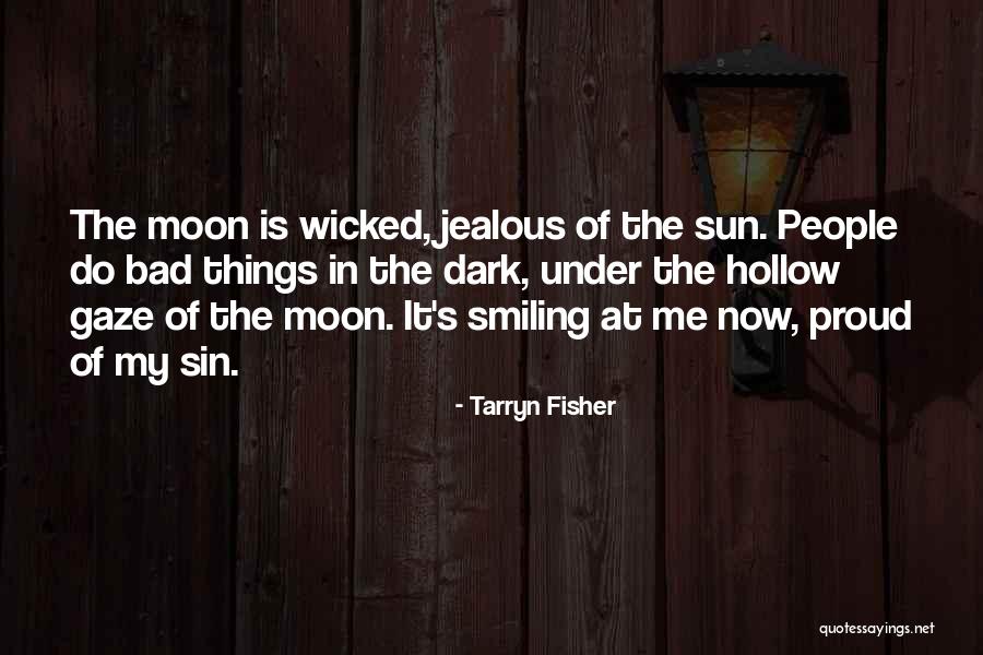 Jealous People Of Me Quotes By Tarryn Fisher Jealous People Of Me Quotes By Tarryn Fisher