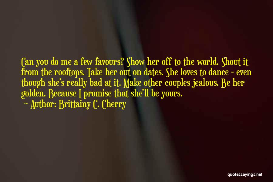 Jealous Quotes By Brittainy C. Cherry