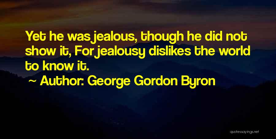 Jealous Quotes By George Gordon Byron