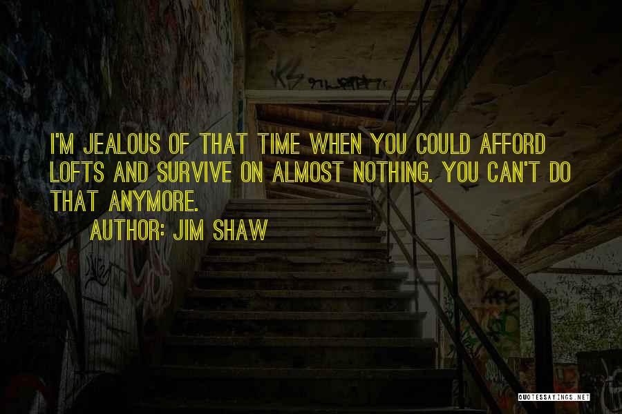 Jealous Quotes By Jim Shaw