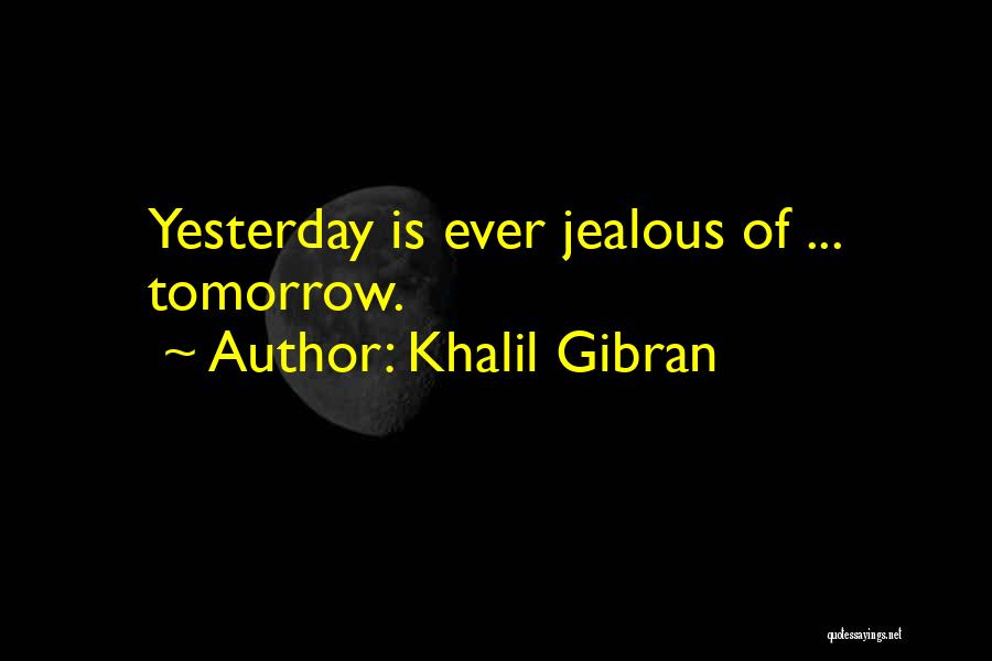 Jealous Quotes By Khalil Gibran