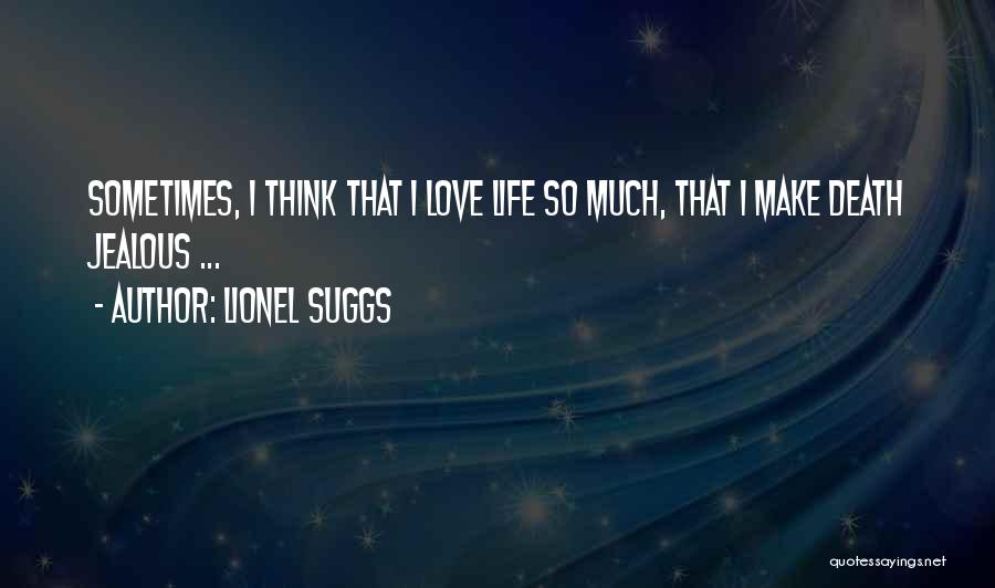 Jealous Quotes By Lionel Suggs