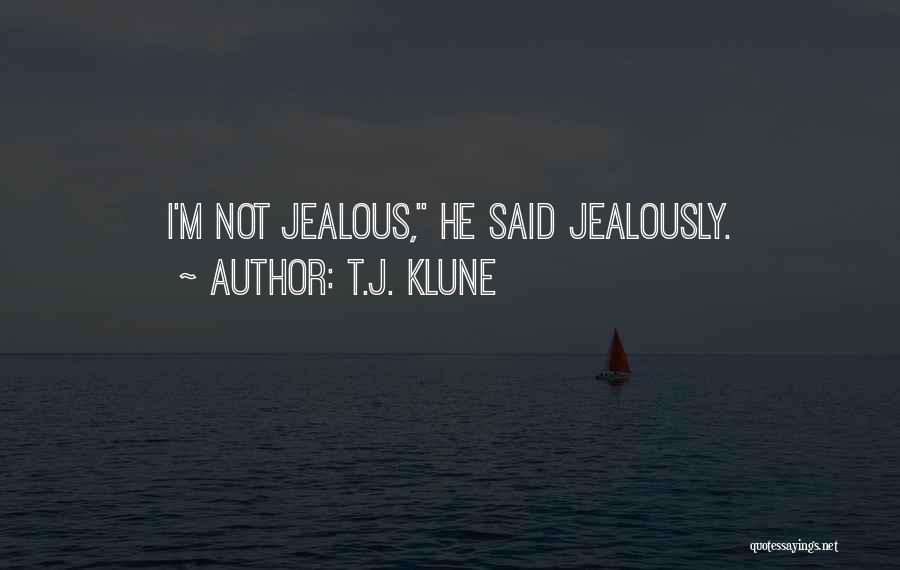 Jealous Quotes By T.J. Klune