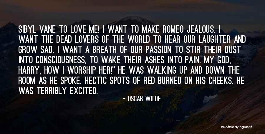 Jealous Sad Love Quotes By Oscar Wilde Jealous Sad Love Quotes By Oscar Wilde