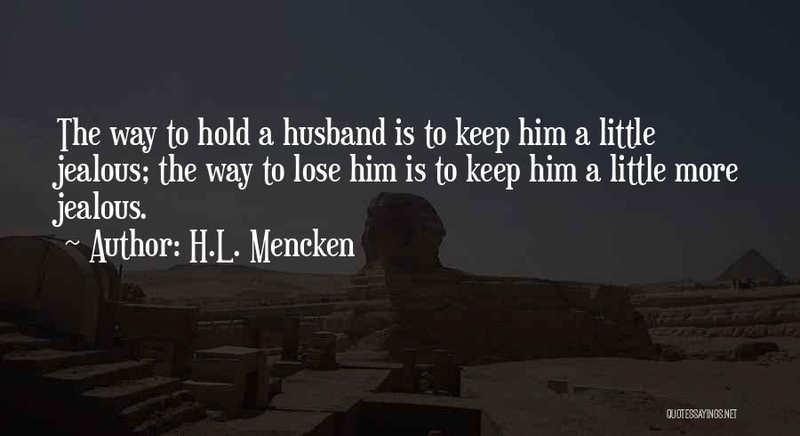 Jealous To Him Quotes By H.L. Mencken