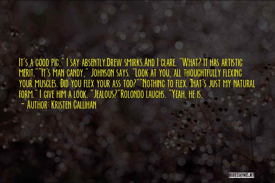 Jealous To Him Quotes By Kristen Callihan