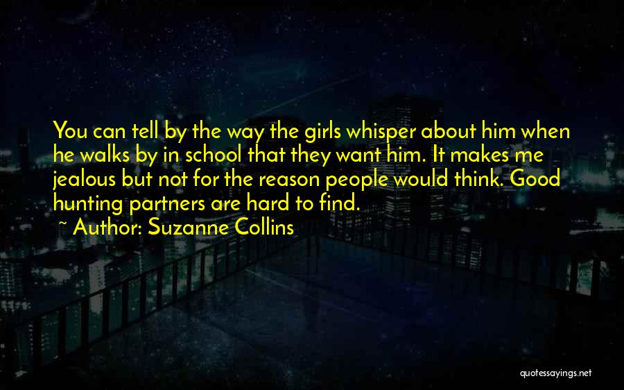 Jealous To Him Quotes By Suzanne Collins