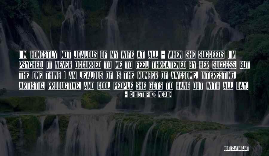 Jealous With Me Quotes By Christopher Noxon Jealous With Me Quotes By Christopher Noxon