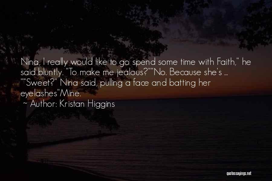 Jealous With Me Quotes By Kristan Higgins