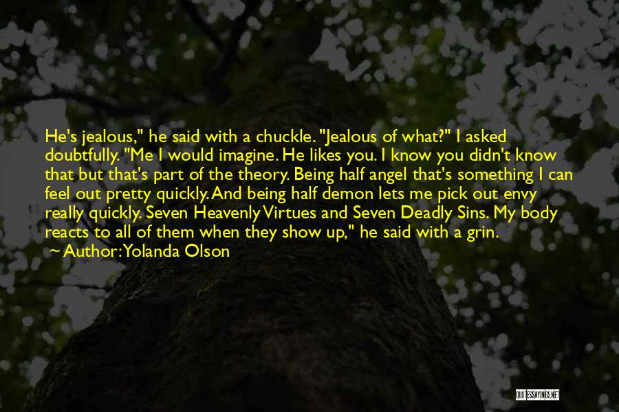 Jealous With Me Quotes By Yolanda Olson