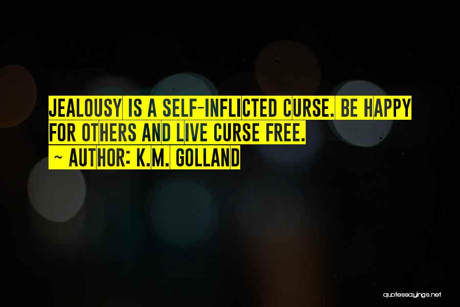 Jealousy A Curse Quotes By K.M. Golland