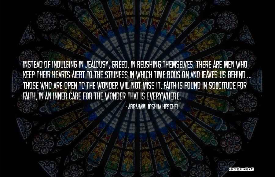 Jealousy And Greed Quotes By Abraham Joshua Heschel Jealousy And Greed Quotes By Abraham Joshua Heschel