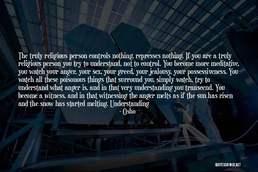 Jealousy And Greed Quotes By Osho Jealousy And Greed Quotes By Osho