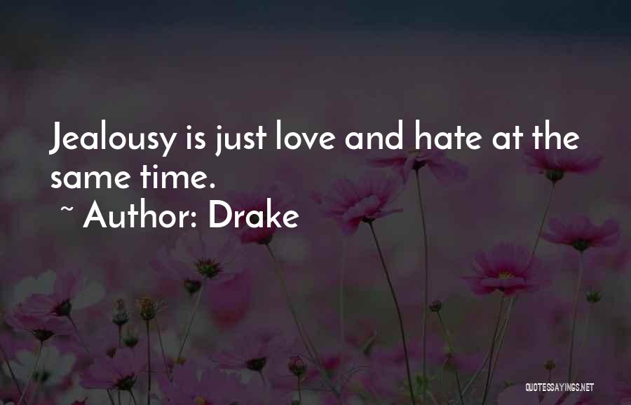 Jealousy And Hate Quotes By Drake