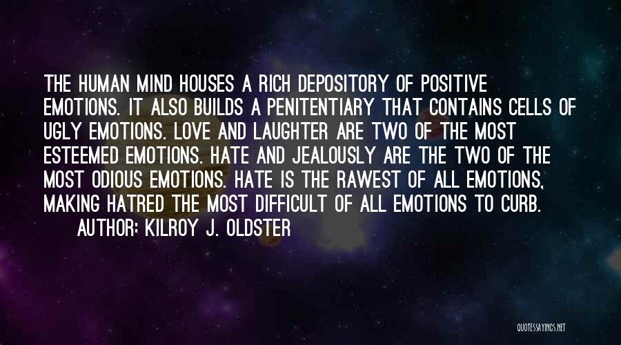 Jealousy And Hate Quotes By Kilroy J. Oldster