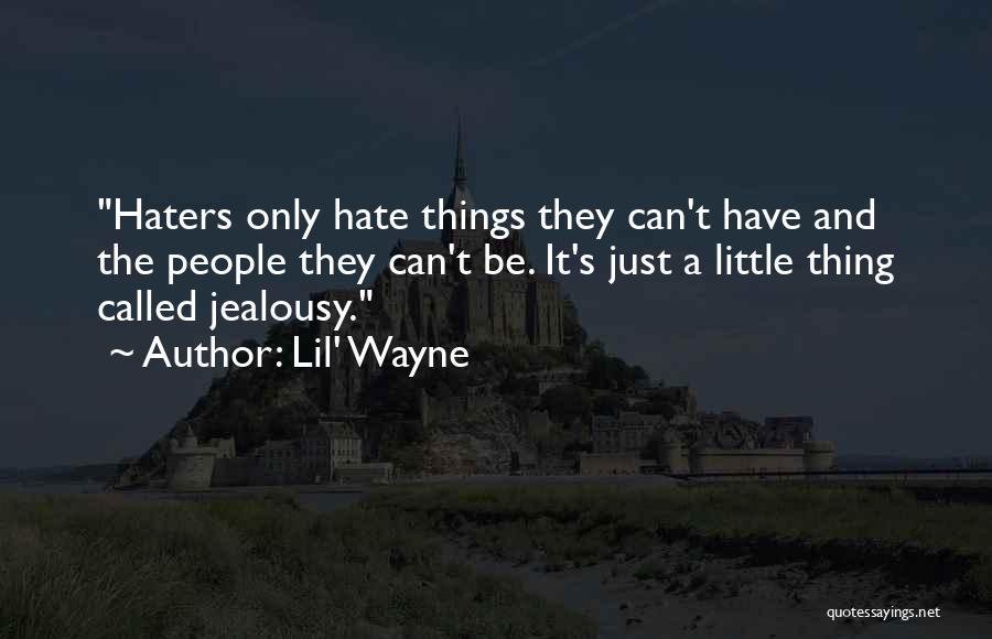 Jealousy And Hate Quotes By Lil' Wayne