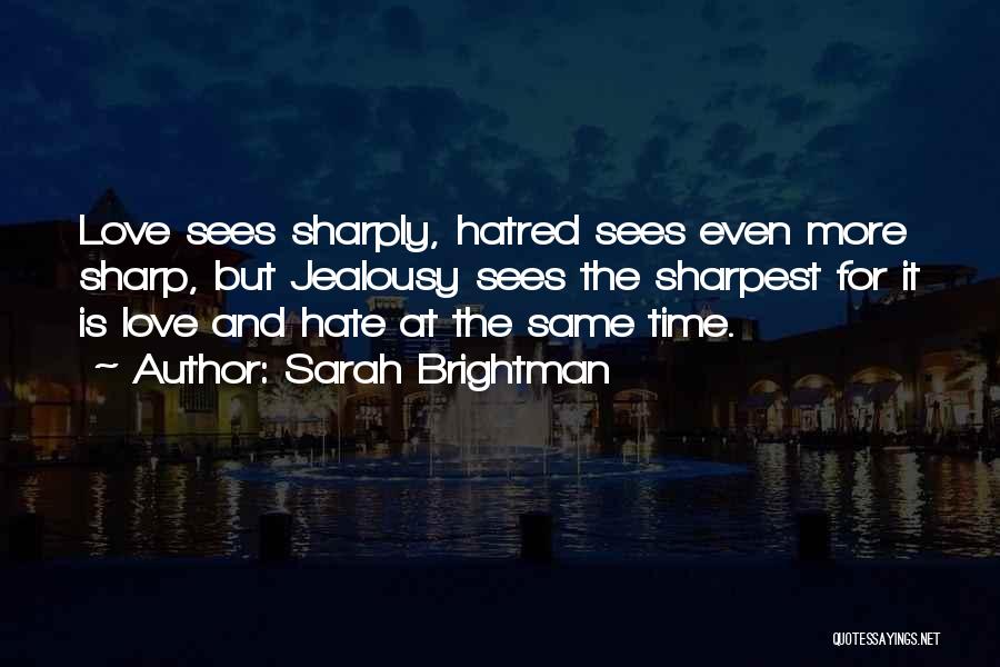 Jealousy And Hate Quotes By Sarah Brightman
