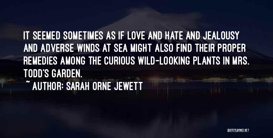 Jealousy And Hate Quotes By Sarah Orne Jewett