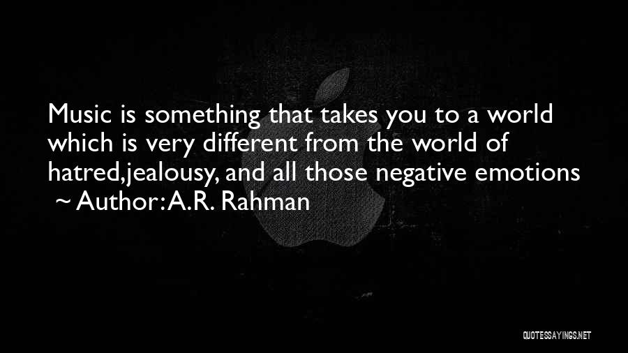 Jealousy And Hatred Quotes By A.R. Rahman