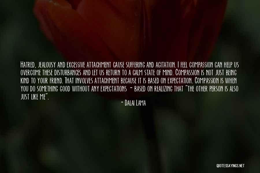 Jealousy And Hatred Quotes By Dalai Lama Jealousy And Hatred Quotes By Dalai Lama