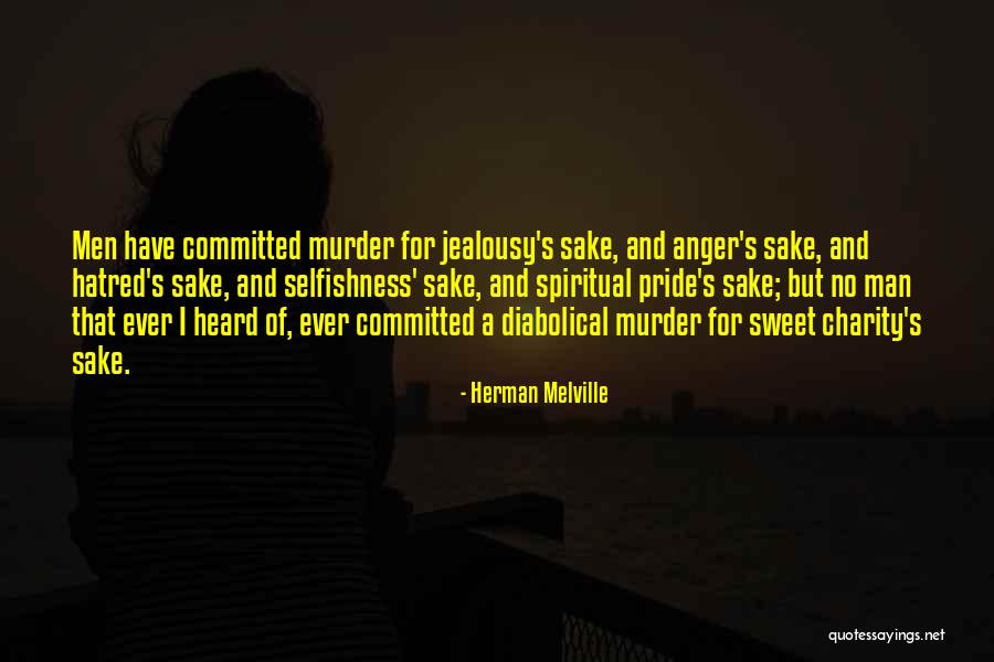 Jealousy And Hatred Quotes By Herman Melville Jealousy And Hatred Quotes By Herman Melville