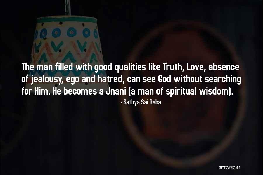 Jealousy And Hatred Quotes By Sathya Sai Baba Jealousy And Hatred Quotes By Sathya Sai Baba