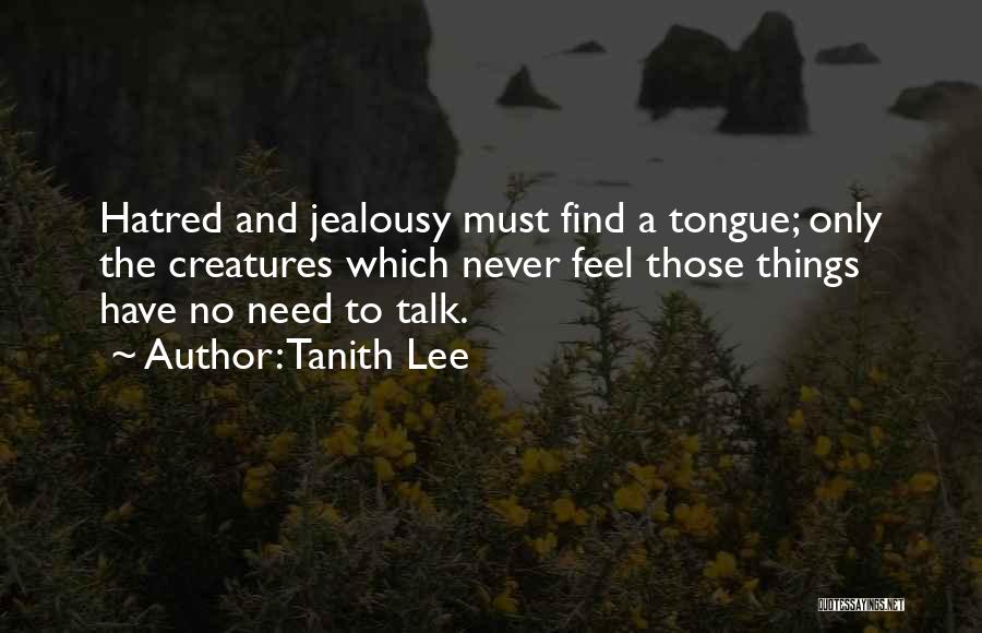 Jealousy And Hatred Quotes By Tanith Lee