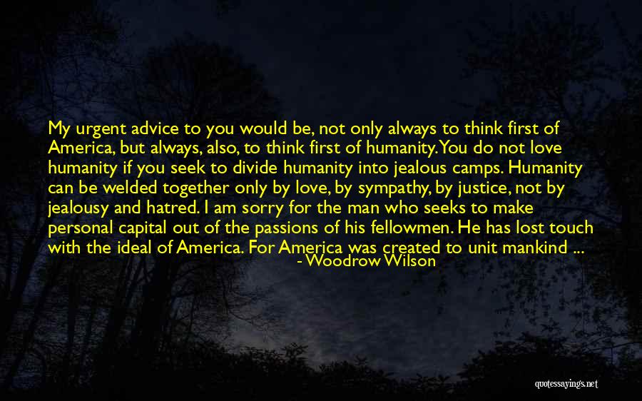 Jealousy And Hatred Quotes By Woodrow Wilson Jealousy And Hatred Quotes By Woodrow Wilson