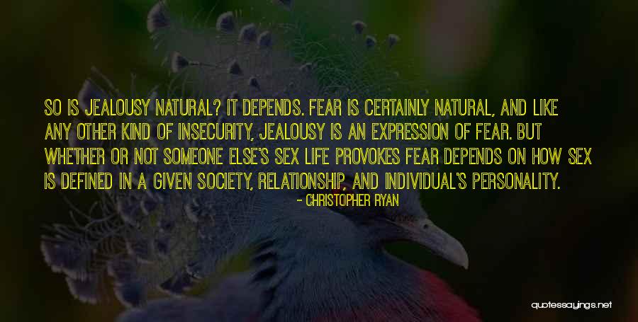 Jealousy And Insecurity In A Relationship Quotes By Christopher Ryan