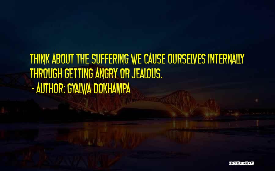 Jealousy Getting The Best Of You Quotes By Gyalwa Dokhampa