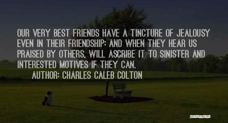Jealousy In Friendship Quotes By Charles Caleb Colton