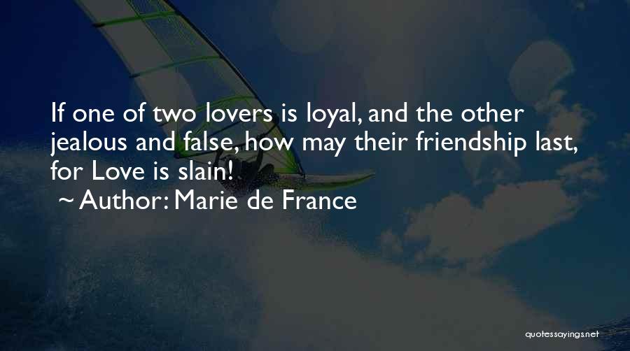 Jealousy In Friendship Quotes By Marie De France
