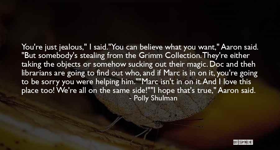 Jealousy In Love Quotes By Polly Shulman Jealousy In Love Quotes By Polly Shulman