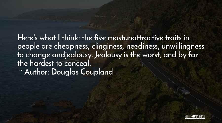Jealousy Is Unattractive Quotes By Douglas Coupland