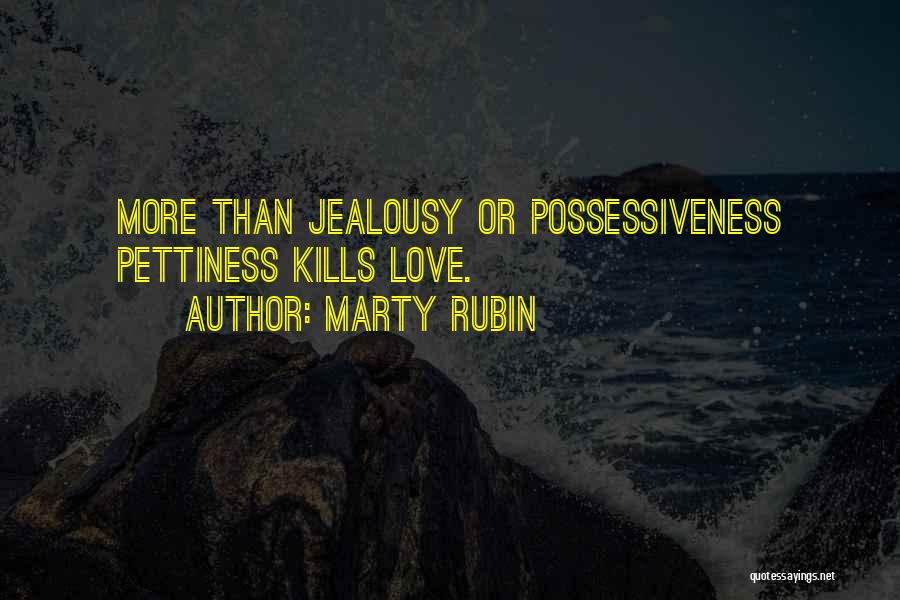 Jealousy Kills Love Quotes By Marty Rubin