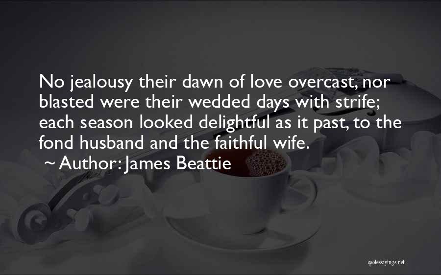 Jealousy Over Love Quotes By James Beattie