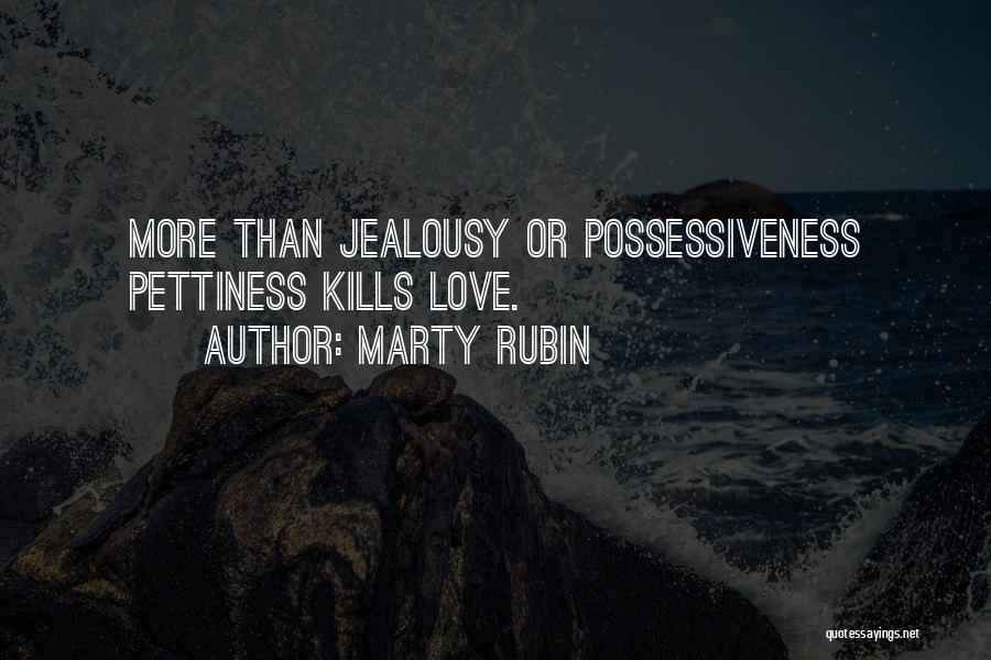 Jealousy Over Love Quotes By Marty Rubin