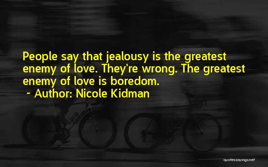 Jealousy Quotes By Nicole Kidman