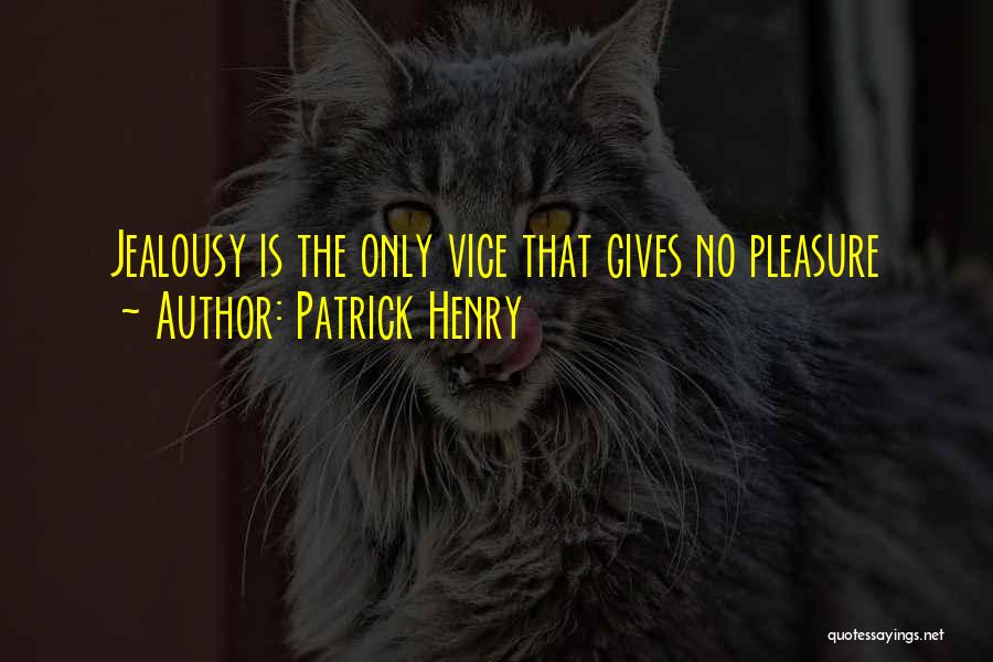 Jealousy Quotes By Patrick Henry