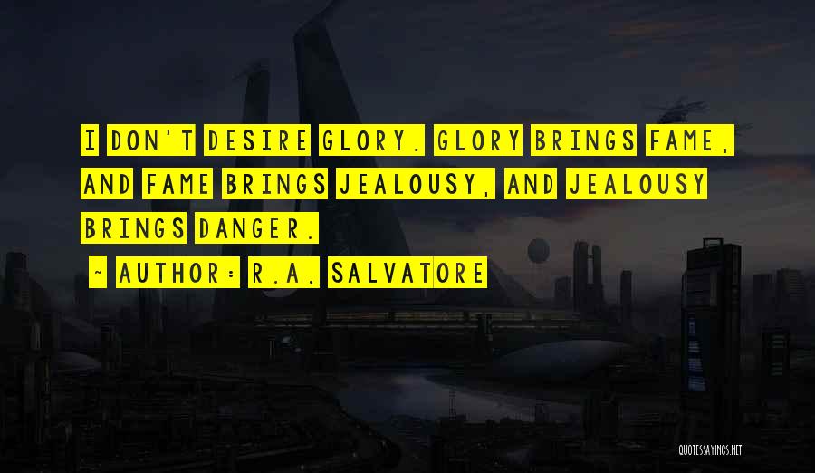 Jealousy Quotes By R.A. Salvatore