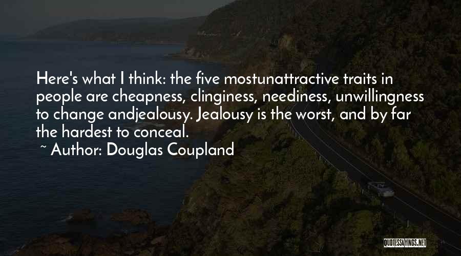 Jealousy Unattractive Quotes By Douglas Coupland