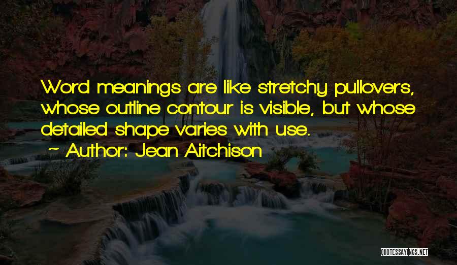 Jean Aitchison Quotes 1129228