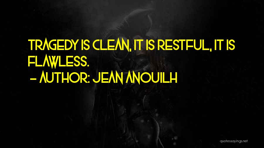 Jean Anouilh Quotes 746319 Jean Anouilh Quotes 746319