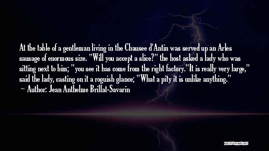Jean Anthelme Brillat-savarin Food Quotes By Jean Anthelme Brillat-Savarin